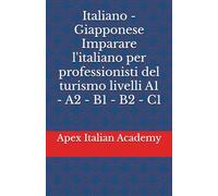 Italiano - Giapponese Imparare l'italiano per professionisti del turismo livelli A1 - A2 - B1 - B2 - C1