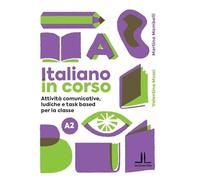 Italiano in corso A2. Attività comunicative, ludiche e task based per la diz. per la scuola (La Linea Edu)