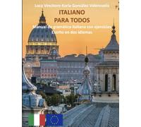 ITALIANO PARA TODOS: Manual de gramática italiana con ejercicios escrito en italiano y español