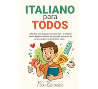 Italiano para Todos: olá! sou um desastre em idiomas - e mesmo assim aprendi italiano em poucas semanas (ou dias!). Se eu consegui, você também pode.