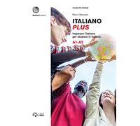 Italiano plus. Imparare l'italiano per studiare in italiano. Livello A1-A2: Volume 1 (A1-A2)
