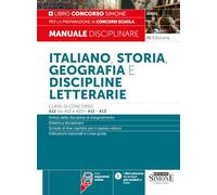 Italiano, storia, geografia e discipline letterarie. Classi di concorso A12 (ex A12 e A22)-A11-A13. Manuale disciplinare per la preparazione ai ... Con espansioni online (Concorsi nella scuola)