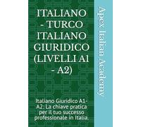 ITALIANO - TURCO ITALIANO GIURIDICO (LIVELLI A1 - A2): Italiano Giuridico A1-A2: La chiave pratica per il tuo successo professionale in Italia.: 1