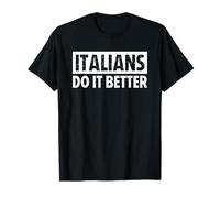Italians Do It Better Camiseta