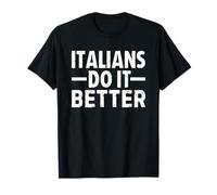 Italians Do It Better Camiseta