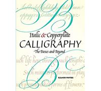 Italic and Copperplate Calligraphy: The Basics and Beyond (Lettering, Calligraphy, Typography)