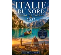 ITALIE DU NORD GUIDE DE VOYAGE 2027