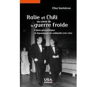 Italie et Chili au coeur de la guerre froide: Enjeux géopolitiques et dynamiques de solidarité (1957-1976)