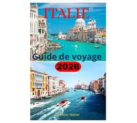 ITALIE guide de voyage 2026