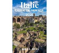 Italie Guide de voyage 2026: Découvrez la culture, la cuisine et le charme des régions les plus emblématiques du sud de l'Europe.