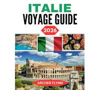 ITALIE VOYAGE GUIDE 2026
