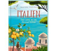 Italien: Das Land, wo die Zitronen blühen