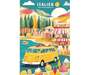 Italien: Mein Reisetagebuch