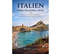 Italien, Molise Reiseführer 2026: Begleitet von Stränden, Bergdörfern, lokaler Küche und authentischen Erlebnissen