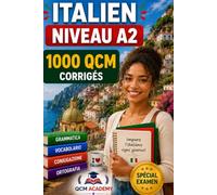 Italien Niveau A2: 1 000 QCM corrigés | Cahier d'entraînement pour apprendre l'italien en autonomie | Vocabulaire, grammaire, conjugaison, orthographe | CECRL