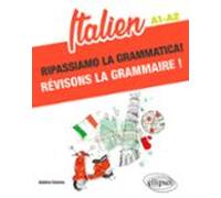 Italien. Ripassiamo La Grammatica! Révisons La Grammaire ! A1-a2 (eboo
