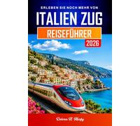 ITALIEN ZUG REISEFÜHRER 2026: Plane Routen, buche Tickets und navigiere selbstbewusst