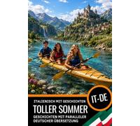 Italienisch A2-B1 mit Geschichten lernen: Italienisch-Deutsch zweisprachiges Buch: Italienisch mit deutscher Übersetzung - Lesen und verstehen Sie ... paralleler Übersetzung für Deutschsprachige