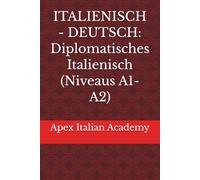 ITALIENISCH - DEUTSCH: Diplomatisches Italienisch (Niveaus A1-A2)
