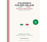 Italienisch für den Urlaub - Das Rätsel-Bundle: 60 Rätsel für Anfänger: 30 Kreuzworträtsel + 30 Wortsuchrätsel | Reisewortschatz Deutsch-Italienisch mit Lösungen