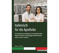 Italienisch für die Apotheke: Dein kompakter Sprachbegleiter für die Apotheke (Fremdsprachen Apotheke)