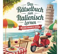 Italienisch lernen mit Rätseln - Urlaub & Aktivitäten (Deutsch-Italienisch): Kreuzworträtsel, Suchrätsel und Vokabelübungen rund um Reisen, Strand, ... - ideal für Anfänger und Selbstlerner.