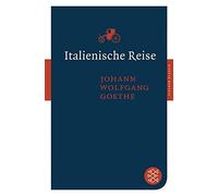 Italienische Reise by Johann Wolfgang von Goethe (2009-03-06)