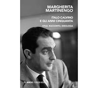 Italo Calvino e gli anni Cinquanta. Stile, racconto, ideologia (Punti di vista)