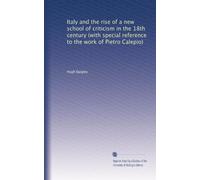 Italy and the rise of a new school of criticism in the 18th century (with special reference to the work of Pietro Calepio)