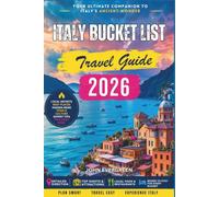 Italy Bucket List 2026: 100 Iconic Places, Hidden Corners, and Once-in-a-Lifetime Experiences