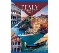 Italy Bucket List 2026: Historic Cities, Villages, Routes, Maps, Food & Culture