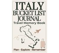 Italy Bucket List Journal - Travel Memory Book: A Guided Trip Planner to Track Cities, Must-Try Foods & Favorite Moments with Map, Bucket Lists, Daily Reflections & Space for Photos