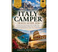 Italy Camper Travel Guide 2026: 20 Scenic Road Trip Itineraries, Safe Overnight Stops, Local Food Experiences, Hidden Gems, and Practical Advice for Exploring Italy by Camper, Van, or Motorhome