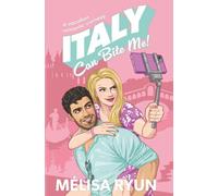 Italy Can Bite Me: A Vacation Romantic Comedy: 1 (Hot Mess Summer)