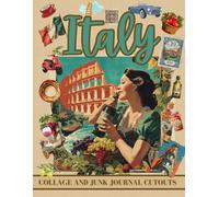 Italy Collage And Junk Journal Cutouts: 22 Pages of Vintage-Inspired Italian Magic for DIY Crafters