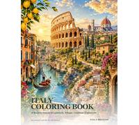Italy Coloring Book: 24 Beautiful Scenes of Landmarks, Villages, Coastlines & Italian Life (Countries & Cities of the World)