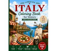 Italy Coloring Book for Seniors: A Relaxing Journey Through Italian Food, Culture & Beautiful Places (La Dolce Vita Coloring Journeys)