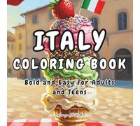 Italy Coloring Book: Relaxing Bold and Easy Designs of Italian Culture and Landmarks