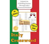 Italy Crossword Book: Italian Themed Crossword With Easy To Read Text Including Cities, Landmarks And Cuisine | 6x9 Inches, 110 Pages | 30+ Puzzles, Thoughtful Gift For Holidays And Special Occasions
