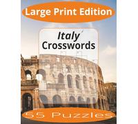 Italy Crosswords Large Print: Crossword Puzzles Easy to Read Print about Italy and more | Large Print Edition | 8.5x11 inches, 110 pages | 55 Puzzles | Gift for Vacations, Holiday, and Spare Time.
