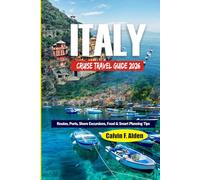 Italy Cruise Travel Guide 2026: Routes, Ports, Shore Excursions, Food & Smart Planning Tips