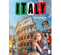 Italy Ephemera Book: High Quality Images Of People and Foods, For Paper Crafts, Scrapbooking, Mixed Media, Junk Journals, Collage Art, Artist Trading Cards, and More.