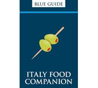 Italy Food Companion: Phrasebook & Miscellany (Blue Guides)