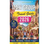 Italy Group Travel Guide 2026: Organizing Smooth Trips for Friends, Families, and Tours