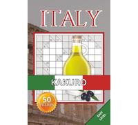 Italy Kakuro Book: 50 Easy Puzzles Inspired by Italy’s Culture, Landscapes & Everyday Life | Relaxing Number Puzzle Games for Adults, Seniors and Teens (italy puzzle collection)