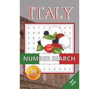 Italy Number Search Book: 50 Easy Number Puzzles Inspired by Italy’s Culture, Landscapes & Everyday Life | Relaxing Number Puzzle Games for Adults, Seniors and Teens (italy puzzle collection)