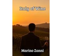 Italy of Wine: A Traveler’s Companion to Vineyards, Culture & Fine Wines (Italian Heritage Collection)