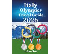 Italy Olympics 2026 Travel Guide: Experience the Milano-Cortina Winter Games through Expert Tips, Local Culture, and Smart Travel Planning