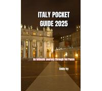 Italy pocket guide 2025: An intimate journey through bel paese
