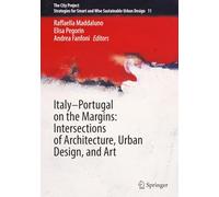 Italy-Portugal on the Margins: Intersections of Architecture, Urban Design, and Art: 11 (The City Project, 11)